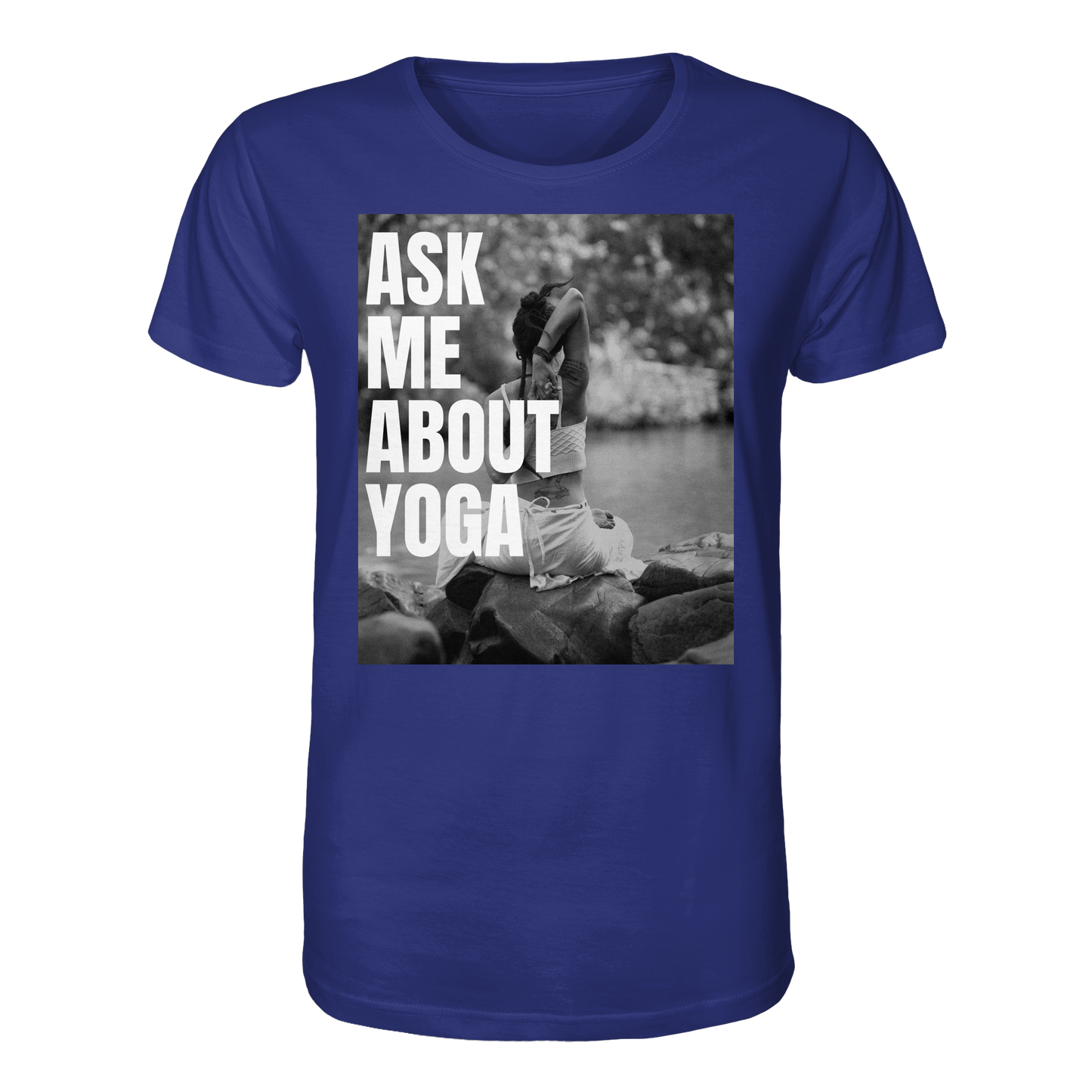 Ask Me About Yoga - Organic Shirt