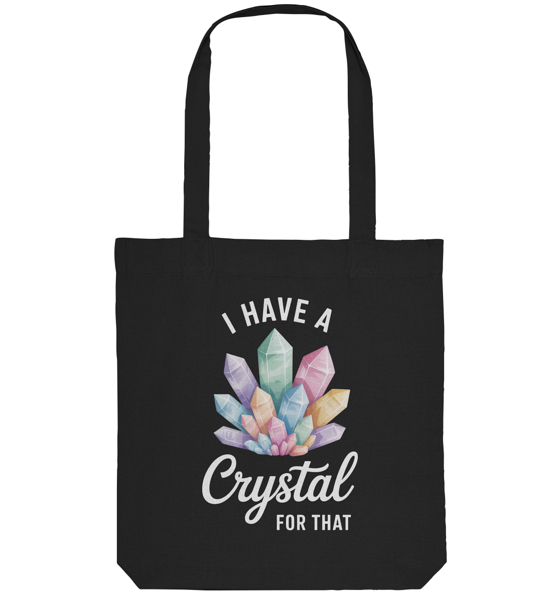 I Have a Crystal for that - Organic Tote-Bag
