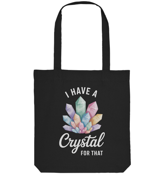 I Have a Crystal for that - Organic Tote-Bag