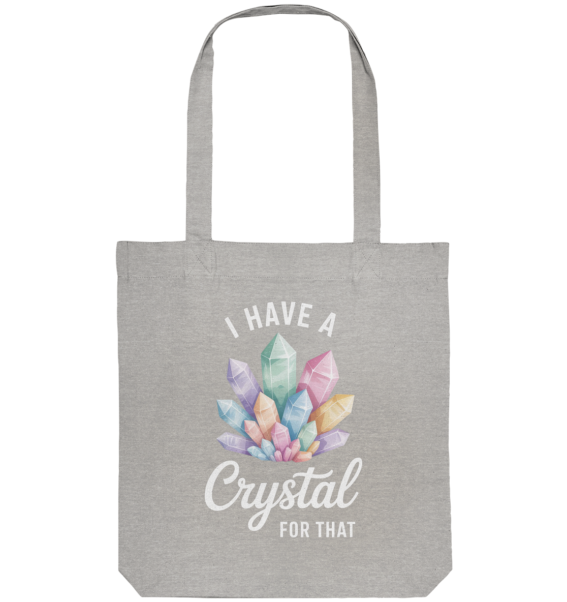 I Have a Crystal for that - Organic Tote-Bag