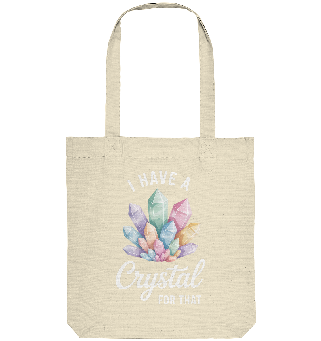 I Have a Crystal for that - Organic Tote-Bag