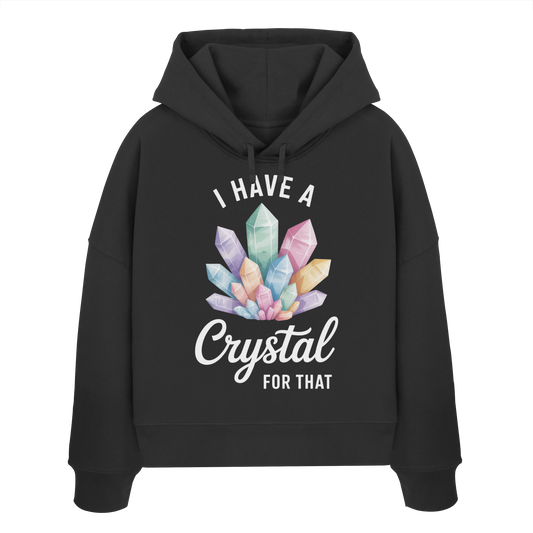 I Have a Crystal for that - Womens Organic Boxcut Hoodie