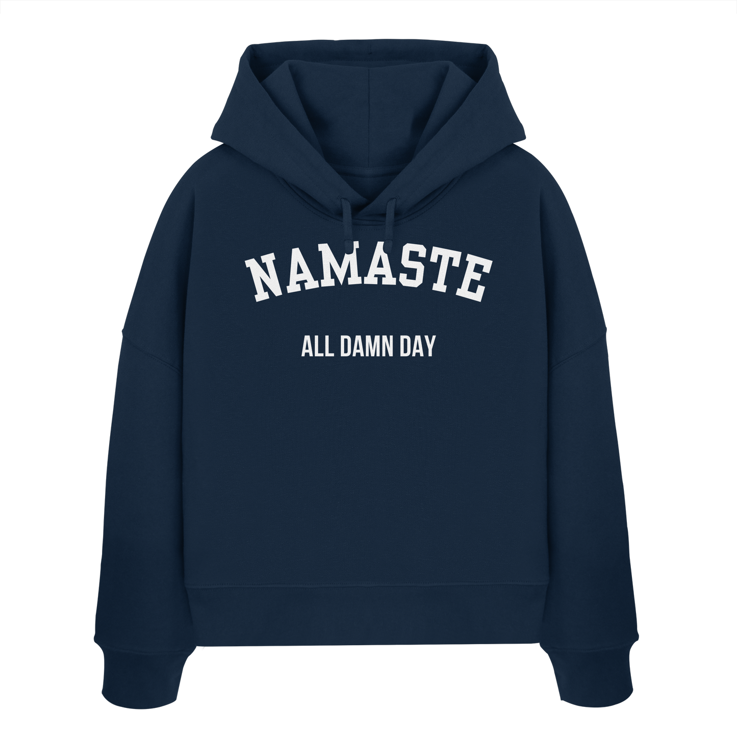 Namaste All Damn Day - Womens Organic Boxcut Hoodie